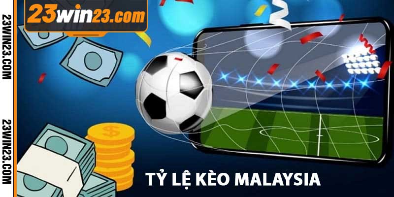 tỷ lệ kèo malaysia